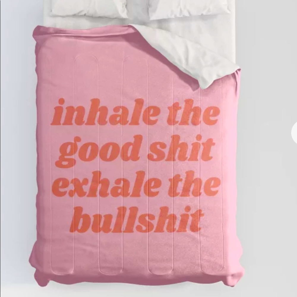 Exhale the bullshit comforter